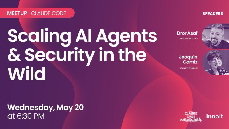 Scaling AI Agents & Security in the Wild